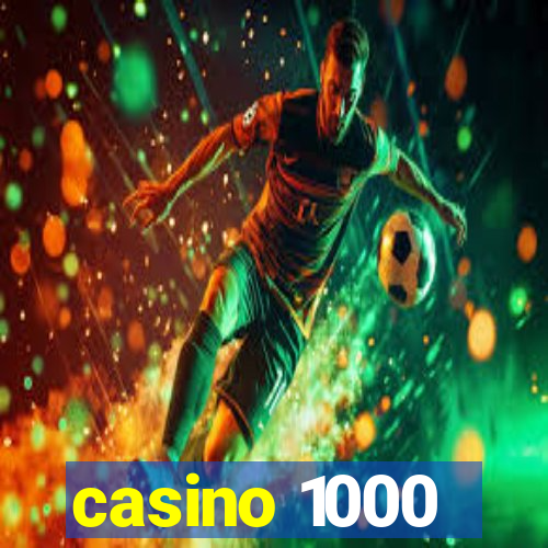 casino 1000