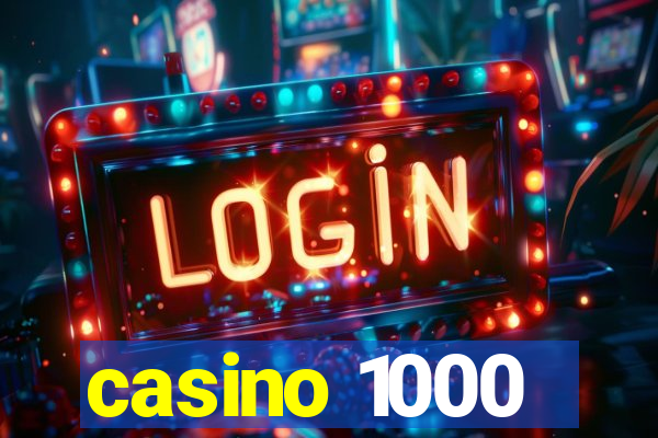 casino 1000