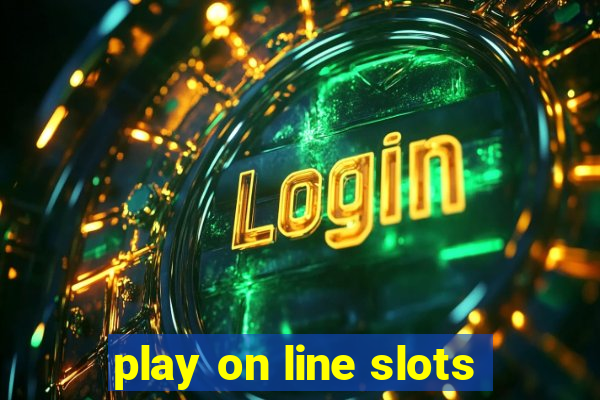 play on line slots