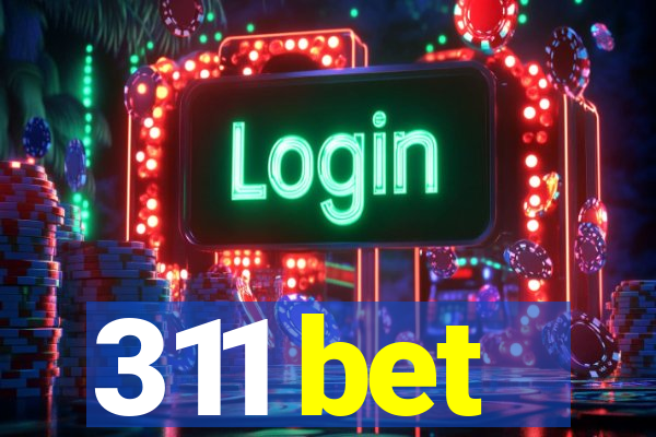 311 bet