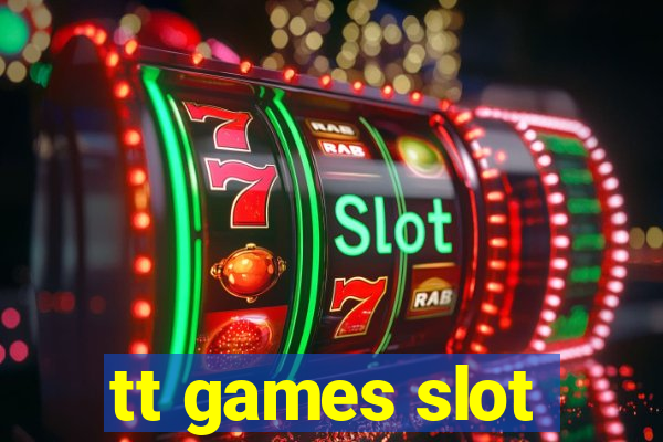 tt games slot