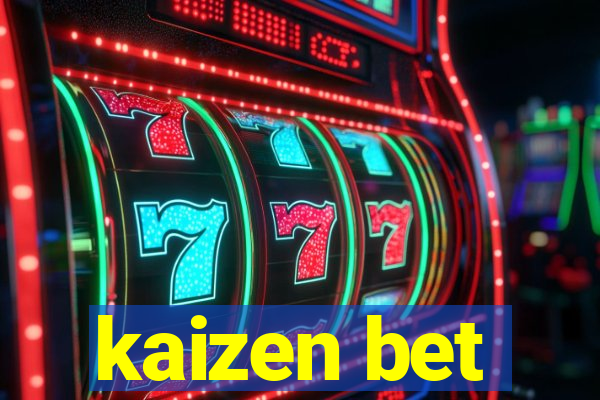 kaizen bet