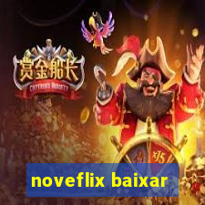 noveflix baixar