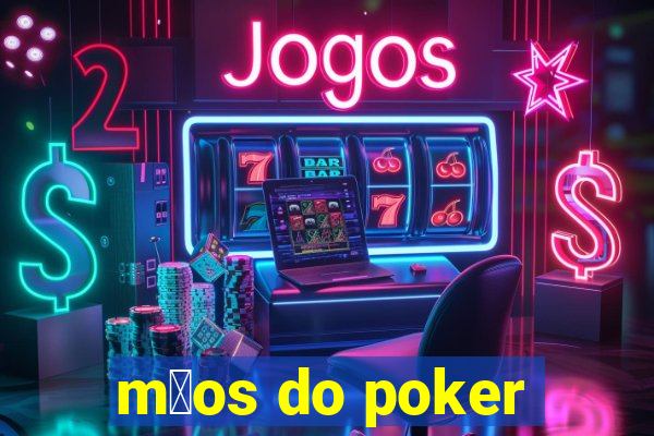 m茫os do poker