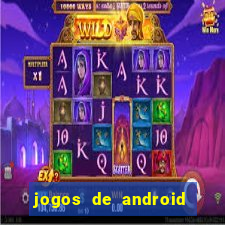 jogos de android os melhores