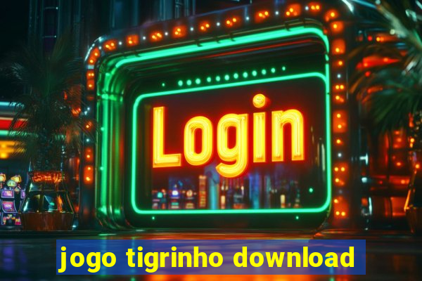 jogo tigrinho download