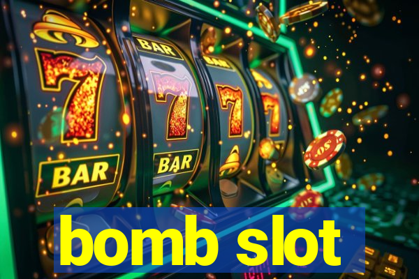 bomb slot