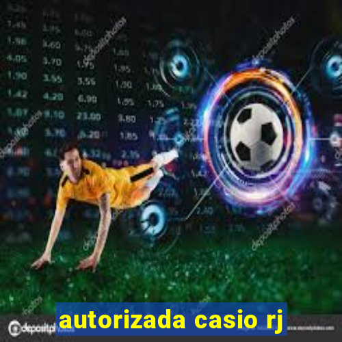 autorizada casio rj