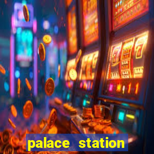 palace station hotel & casino