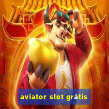 aviator slot grátis