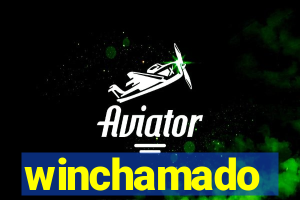 winchamado