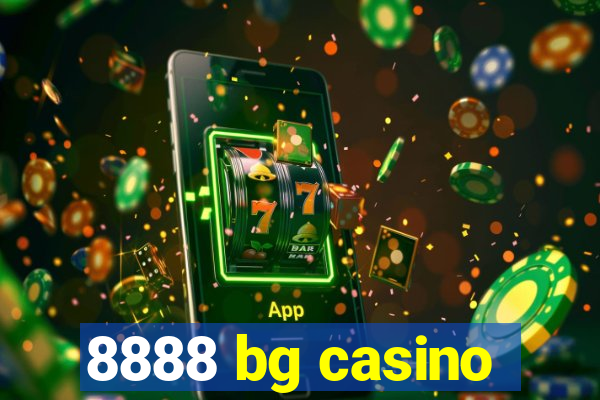 8888 bg casino