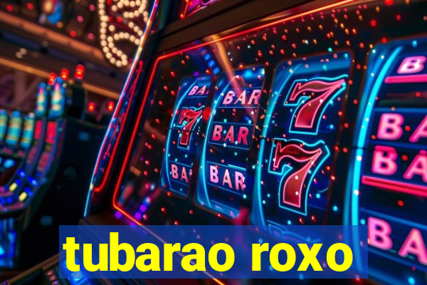 tubarao roxo