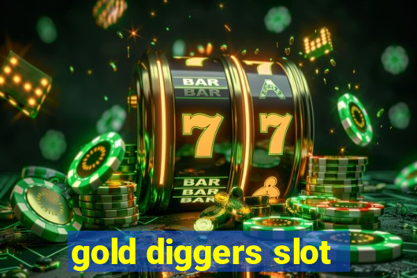 gold diggers slot