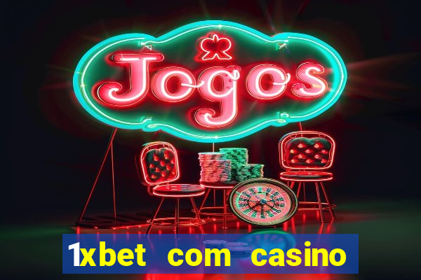 1xbet com casino рабочее зеркало